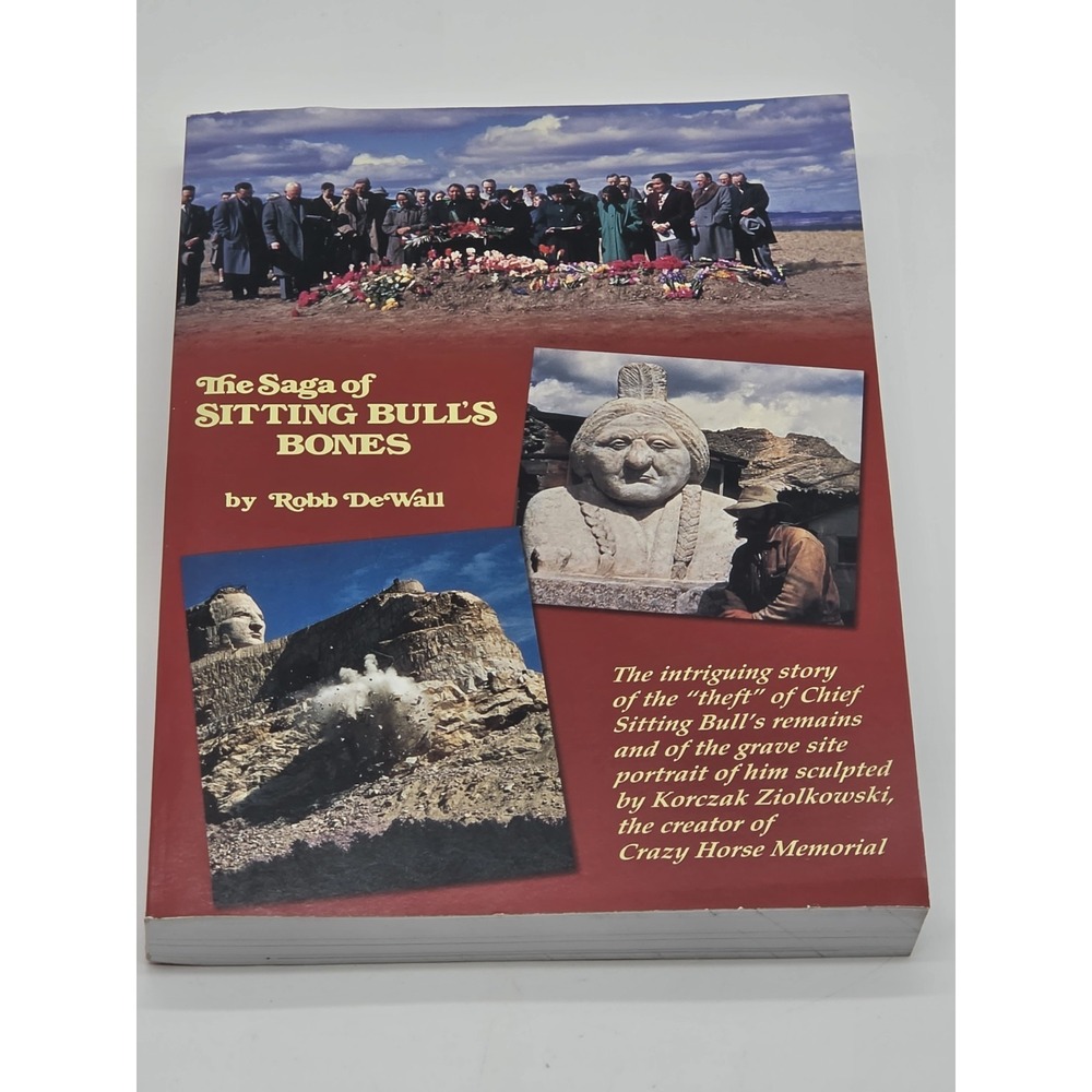 The Saga of Sitting Bull's Bones Robb DeWall Native American History 2005
